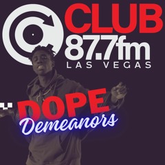 Dope Demeanors ( OHM ) Club 87.7FM Las Vegas