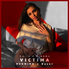 Carla's Dreams - Victima (NVRMIND X Razer Remix)