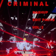 CRIMINAL MASHUP EDIT PACKS / ( Vol - 2 )