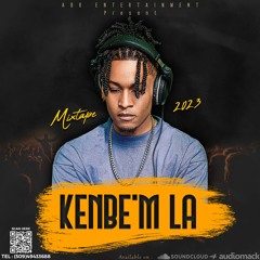 KENBE'M LA Mixtape 2023 By Deejay Kino