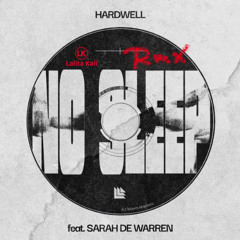 Hardwell - No sleep (ft.Sarah de Warren) [Lalita Kali Remix]