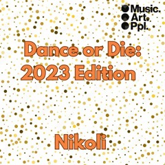 Nikoli - Dance Or Die: 2023 Edition