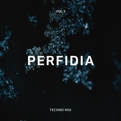 Perfidia III | Techno Mix