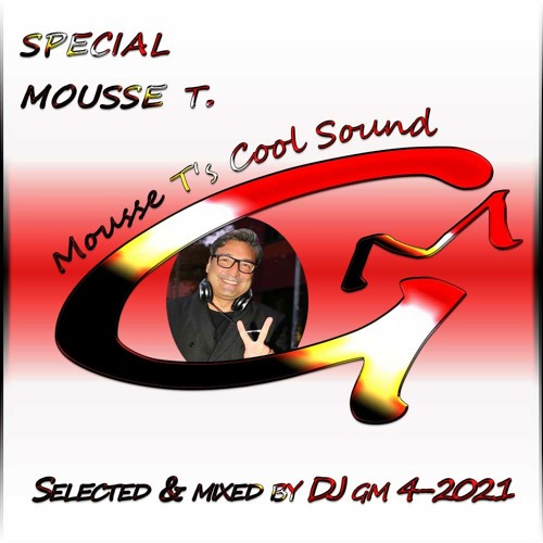 Special Mousse T.  (Mousse T's Cool Sound)4-2021  DJ GM