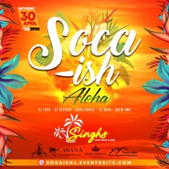 Soca - Ish Aloha Zack Pudgie Drew Devious Rush