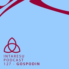 Intaresu Podcast 127 - Gospodin
