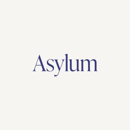 Why Asylum