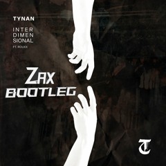 Tynan - Interdimensional (Zax Bootleg)