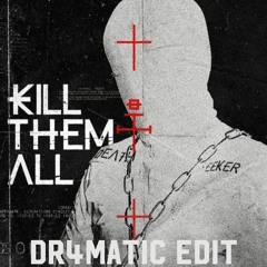 Kruelty - Kill Them All (DR4MATIC EDIT)