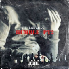 Y2S x Red - Humble Pt. 2 (Feat. DDI)