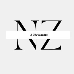 3 Uhr Nachts