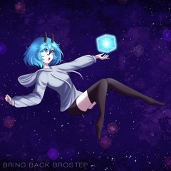 Bring Back Brostep (Original Mix)