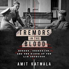 [Read] [EPUB KINDLE PDF EBOOK] Tremors in the Blood: Murder, Obsession, and the Birth