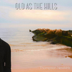 Old as the Hills