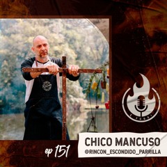 É Fogo! #151 - Chico Mancuso