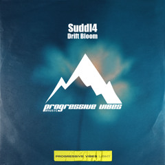SuddI4 - Drift Bloom [Progressive Vibes Light - PVM1135L]
