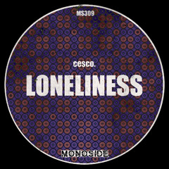cesco. - LONELINESS // MS309