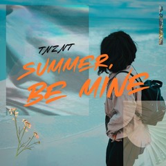 Summer, Be Mine
