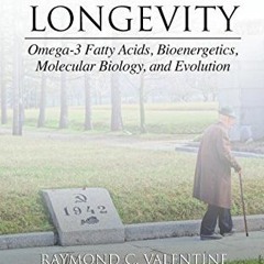 [ACCESS] EPUB KINDLE PDF EBOOK Human Longevity: Omega-3 Fatty Acids, Bioenergetics, M