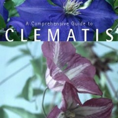 [Access] EBOOK 📘 A Comprehensive Guide to Clematis by  Barry Fretwell [PDF EBOOK EPU