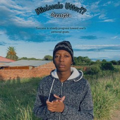 Miniscule Utter (Freestyle)