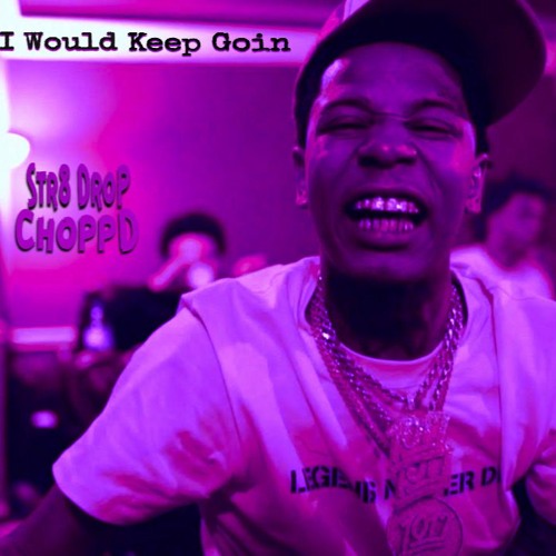 Big Scarr - I Would Keep Goin (Str8Drop ChoppD remix)