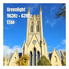 Greenlight 963Hz + 639Hz