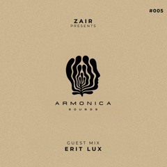 ARMONICA SOUNDS 005 with Erit Lux (IND)