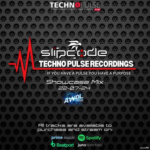 Slipcode - Technopulse AWOL 22-07-24 - Techno Pulse Recordings Showcase Mix