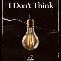 I Don't Think
