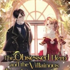 🧆EPUB & PDF The Obsessed Hero and the Villainous Family's Daughter Volume I (Light 🧆