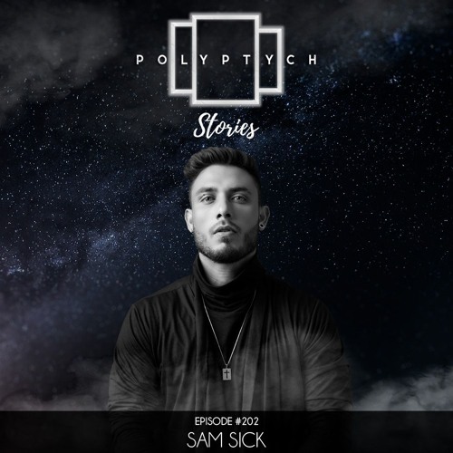 Polyptych Stories | Episode #202 - Sam Sick