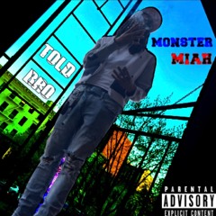 Monster Miah - Told Bro