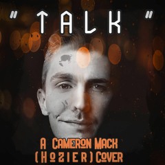 "Talk" | Cover by Cameron | Song by Hozier