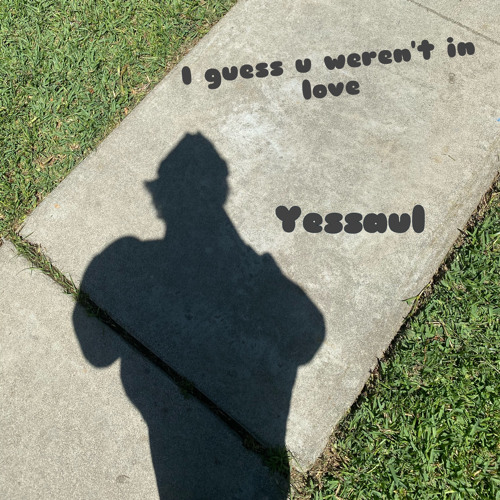 I guess u weren’t in love (prod.by its isaac)