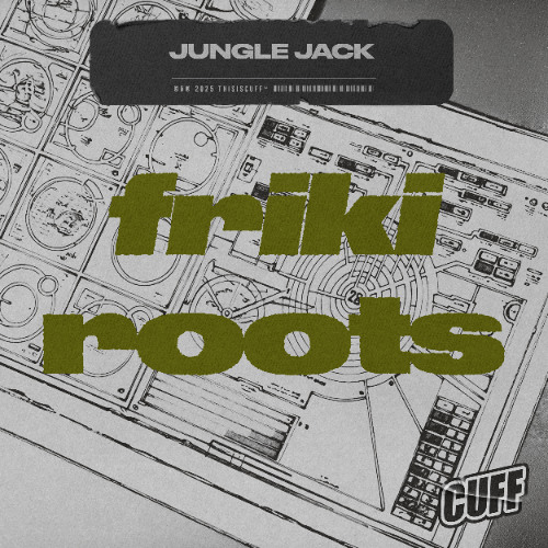 CUFF350: Jungle Jack - Friki Roots (Original Mix)