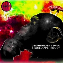 DeathThroes & DRUO - Stoned Ape Theory