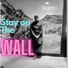 Stay on the Wall