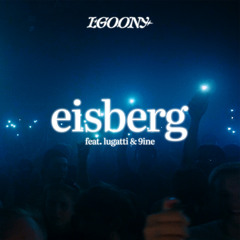 eisberg (feat. Lugatti & 9ine)