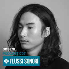 Flussi Sonori 007| Soseol