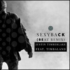 Justin Timberlake - Sexyback [feat. Timbaland](BEAZ Remix)