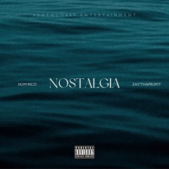 DOM’RICO Ft. ZAYTHAPROFIT - Nostalgia