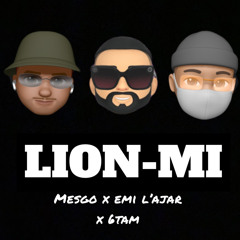 MESGO X EMI L’AJAR X 6TAM (LION-MI)