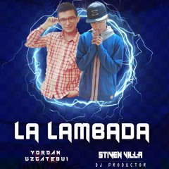 LA LAMBADA REMIX - YORDAN UZCATEGUI ✘ STIVEN VILLA (GUARACHA)