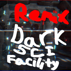 Dark Sci-Facility Remix
