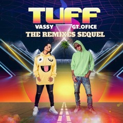VASSY X GT Ofice - TUFF (Bust-R Remix)