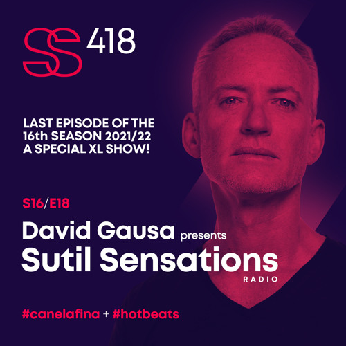 Sutil Sensations #418 - Last episode 16th season 2021/22! A special XL show of 2h 45m - Open format