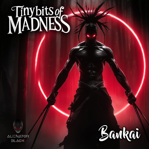 Tiny bits of Madness - Bankai (Preview)