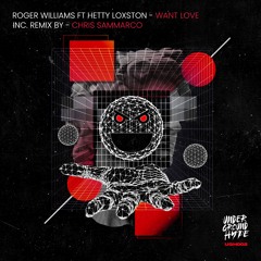 Roger Williams Ft Hetty Loxston - Want Love (Original Mix)