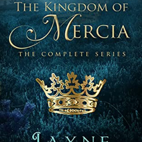 free EBOOK 💛 The Kingdom of Mercia: The Complete Series (Kingdoms of Ancient Britain